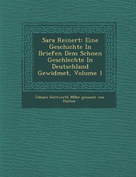 portada Sara Reinert: Eine Geschichte in Briefen Dem Sch Nen Geschlechte in Deutschland Gewidmet, Volume 1