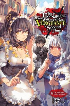 portada The Hero Laughs While Walking the Path of Vengeance a Second Time, Vol. 4 (Light Novel) (The Hero Laughs While Walking the Path of Vengeance a Second Time (Manga), 4) (en Inglés)