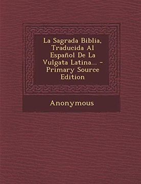 portada La Sagrada Biblia, Traducida al Espanol de la Vulgata Latina.   - Primary Source Edition