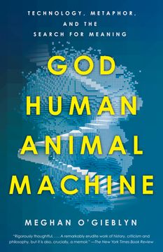 portada God, Human, Animal, Machine: Technology, Metaphor, and the Search for Meaning (in English)
