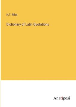 portada Dictionary of Latin Quotations (en Inglés)