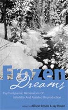 portada frozen dreams: psychodynamic dimensions of infertility and assisted reproduction (in English)