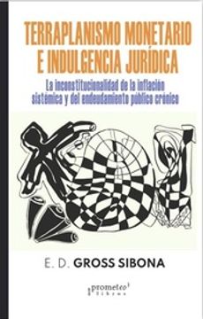 portada Terraplanismo Monetario e Indulgencia Juridica. La Inconstitucionalidad de (in Spanish)