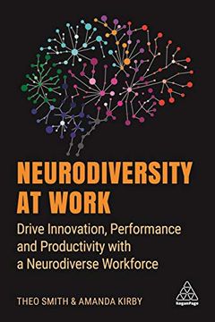 portada Neurodiversity at Work: Drive Innovation, Performance and Productivity With a Neurodiverse Workforce 