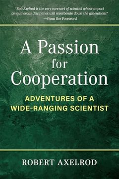 portada A Passion for Cooperation: Adventures of a Wide-Ranging Scientist (Campus Voices: Stories of Excellence From the University of Michigan) (en Inglés)