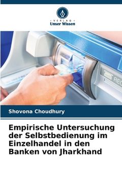 portada Empirische Untersuchung der Selbstbedienung im Einzelhandel in den Banken von Jharkhand (in German)