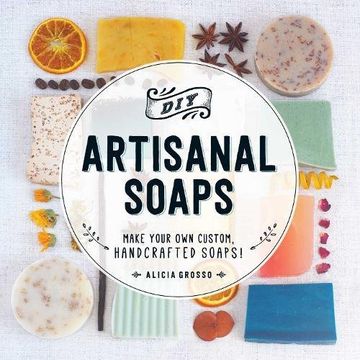 portada DIY Artisanal Soaps: Make Your Own Customer, Handcrafted Soaps!