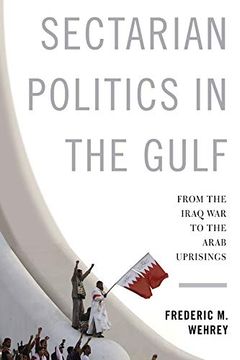 portada Sectarian Politics in the Gulf: From the Iraq war to the Arab Uprisings (Columbia Studies in Middle East Politics) (en Inglés)