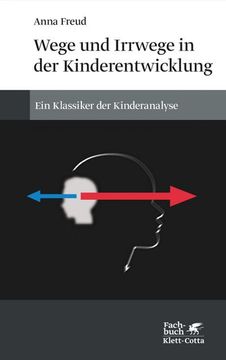 portada Wege und Irrwege in der Kinderentwicklung: Ein Klassiker der Kinderanalyse (in German)