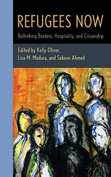 portada Refugees Now: Rethinking Borders, Hospitality, and Citizenship (en Inglés)