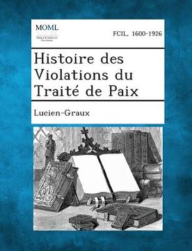 portada Histoire Des Violations Du Traite de Paix (in French)