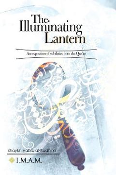 portada The Illuminating Lantern: An exposition of subtleties from the Quran (en Inglés)