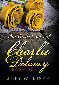 portada The Three Loves of Charlie Delaney: Book one (en Inglés)