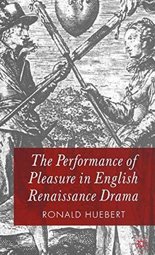 portada The Performance of Pleasure in English Renaissance Drama (en Inglés)
