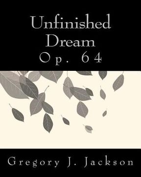 portada Unfinished Dream: Op. 64 (en Inglés)