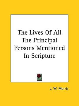 portada the lives of all the principal persons mentioned in scripture (en Inglés)