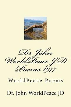 portada Dr John WorldPeace JD Poems 1977: WorldPeace Poems