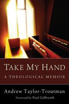 portada take my hand: a theological memoir (en Inglés)