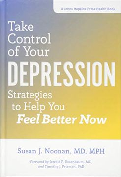 portada Take Control of Your Depression: Strategies to Help you Feel Better now (a Johns Hopkins Press Health Book) (en Inglés)