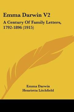 portada emma darwin v2: a century of family letters, 1792-1896 (1915)
