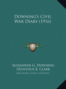 portada downing's civil war diary (1916)