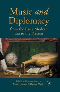 portada Music and Diplomacy from the Early Modern Era to the Present (en Inglés)