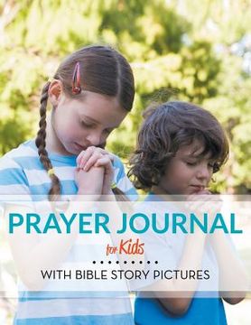 portada Prayer Journal For Kids: With Bible Story Pictures (en Inglés)