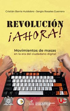 portada Revolución ¡ahora! Movimientos de masas en la era del ciudadano digital
