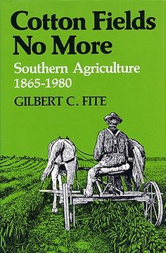 portada cotton fields no more: southern agriculture, 1865-1980 (en Inglés)