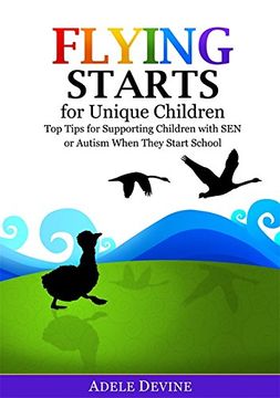portada Flying Starts for Unique Children: Top Tips for Supporting Children with Sen or Autism When They Start School