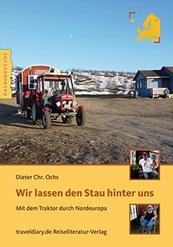 portada Wir Lassen den Stau Hinter Uns: Mit dem Traktor Durch Nordeuropa (en Alemán)