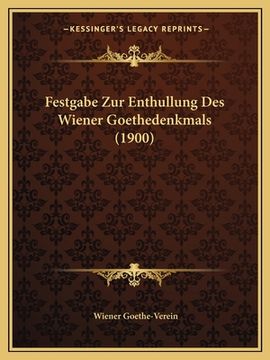 portada Festgabe Zur Enthullung Des Wiener Goethedenkmals (1900) (in German)