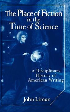 portada The Place of Fiction in the Time of Science Hardback: A Disciplinary History of American Writing (Cambridge Studies in American Literature and Culture) (en Inglés)