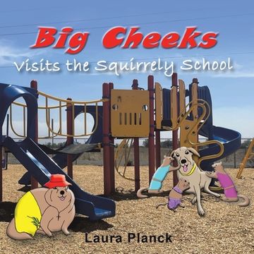 portada Big Cheeks Visits the Squirrely School (en Inglés)
