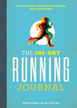 portada The 365-Day Running Journal: Log Workouts, Improve Your Runs, Stay Motivated (en Inglés)