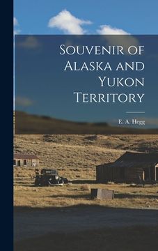 portada Souvenir of Alaska and Yukon Territory (in English)