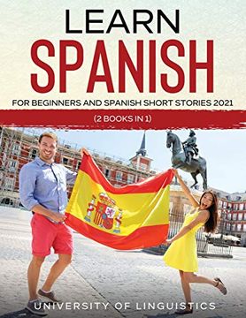portada Learn Spanish for Beginners and Spanish Short Stories 2021: (2 Books in 1) (en Inglés)