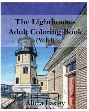 portada The Lighthouses: Adult Coloring Book Vol.4: Lighthouse Sketches for Coloring