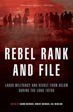 portada Rebel Rank and File: Labor Militancy and Revolt From Below During the Long 1970S (en Inglés)