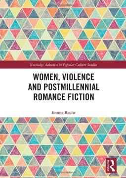 portada Women, Violence and Postmillennial Romance Fiction (Routledge Advances in Popular Culture Studies) (en Inglés)