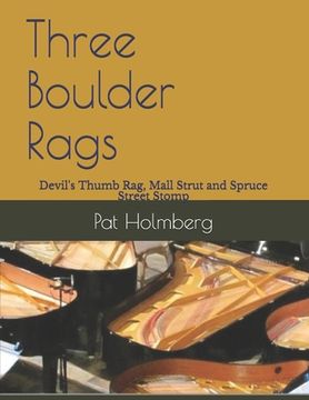 portada Three Boulder Rags: Devil's Thumb Rag, Mall Strut and Spruce Street Stomp
