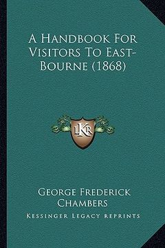 portada a handbook for visitors to east-bourne (1868) (en Inglés)