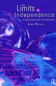 portada the limits of independence: relations between states in the modern world (en Inglés)