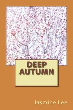 portada Deep Autumn: Deep Autumn is the last Autumn season before entering Winter, and it's the sister season to Deep Winter. (en Inglés)