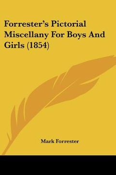 portada forrester's pictorial miscellany for boys and girls (1854) (en Inglés)