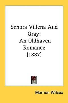 portada senora villena and gray: an oldhaven romance (1887) (en Inglés)