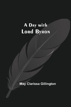 portada A Day with Lord Byron (in English)