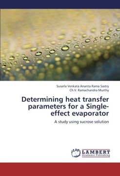 portada Determining heat transfer parameters for a Single-effect evaporator: A study using sucrose solution