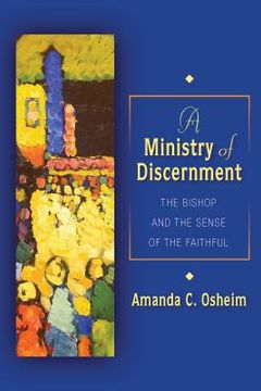 portada A Ministry of Discernment: The Bishop and the Sense of the Faithful