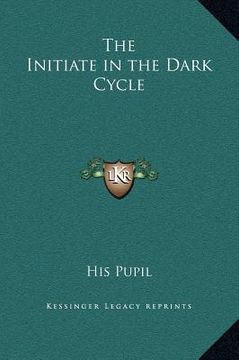 portada the initiate in the dark cycle (en Inglés)